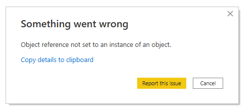 Power BI: how to fix the error “Object reference not set to an instance of an object”